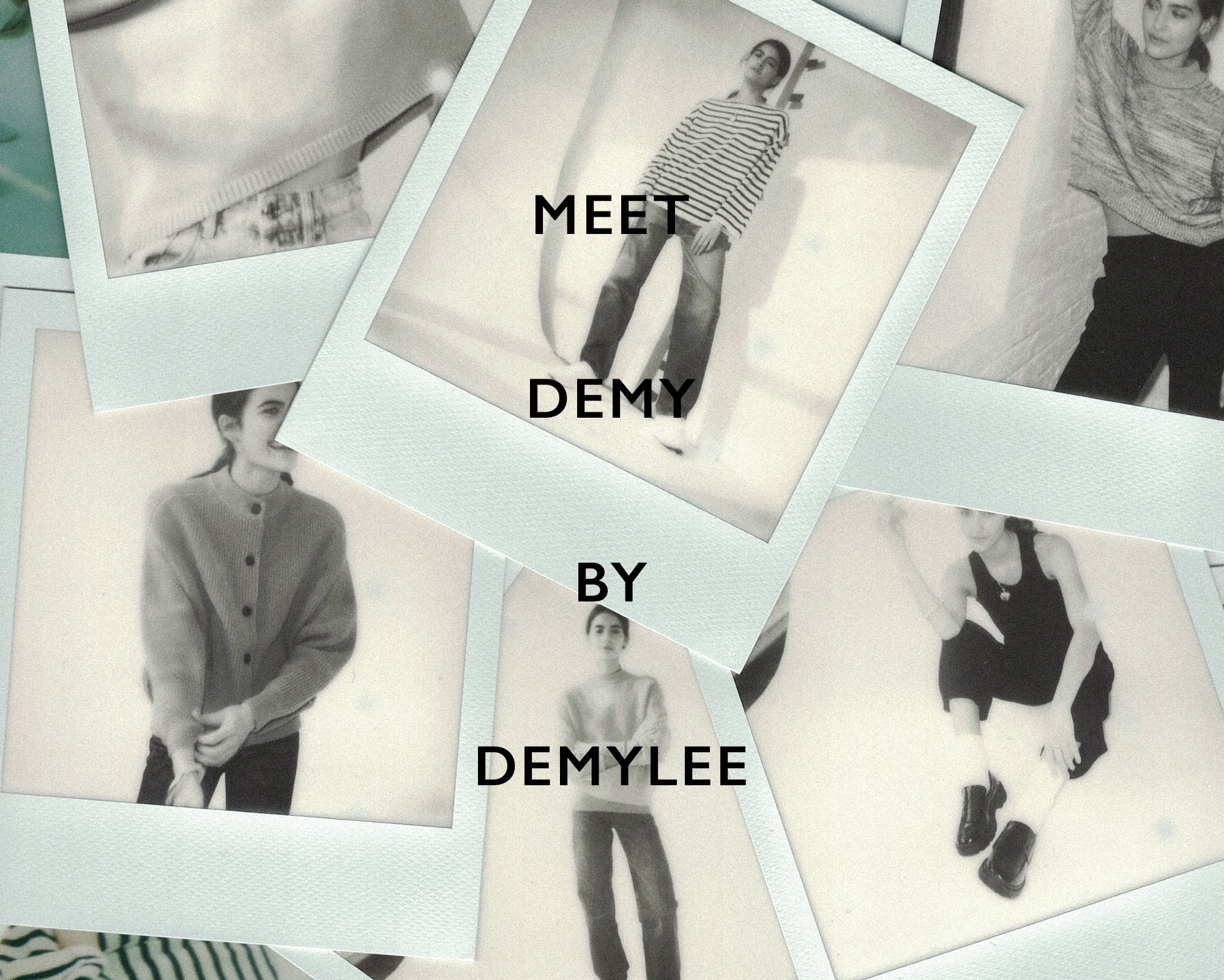 MEET DEMY BY DEMYLEE